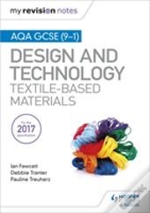 My Revision Notes: Aqa Gcse (9-1) Design & Technology: Textile-Based Materials