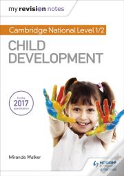 My Revision Notes: Cambridge National Level 1/2 Child Development