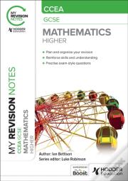 My Revision Notes: Ccea Gcse Mathematics Higher