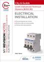 My Revision Notes: City & Guilds Level 3 Advanced Technical Diploma In Electrical Installation (8202-30) - Preview