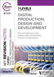 My Revision Notes: Digital Production, Design And Development T Level