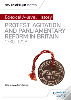 Capa do artigo My Revision Notes: Edexcel A-Level History: Protest, Agitation And Parliamentary Reform In Britain 1780-1928