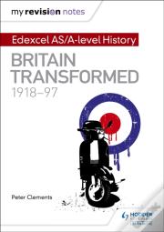 My Revision Notes: Edexcel As/A-Level History: Britain Transformed, 1918-97