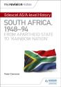 My Revision Notes: Edexcel As/A-Level History South Africa, 1948â€“94: From Apartheid State To 'Rainbow Nation' - Preview