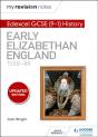 My Revision Notes: Edexcel Gcse (9-1) History: Early Elizabethan England, 1558â€“88 - Preview