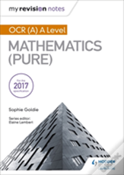 My Revision Notes: Ocr (A) A Level Mathematics (Pure)