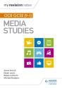 My Revision Notes: Ocr Gcse (9-1) Media Studies - Preview