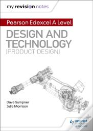 My Revision Notes: Pearson Edexcel A Level Design And Technology (Product Design)