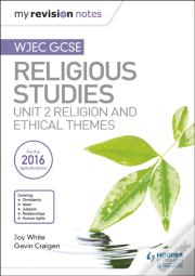 My Revision Notes Wjec Gcse Religious Studies: Unit 2 Religion And Ethical Themes