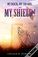 My Rock, My Sword, My Shield