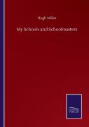 My Schools And Schoolmasters