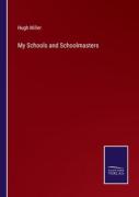 My Schools And Schoolmasters