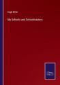 My Schools And Schoolmasters - Preview