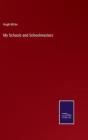 My Schools And Schoolmasters - Preview