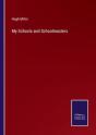 My Schools And Schoolmasters - Preview
