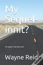 My Sequel-Innit?
