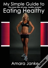 My Simple Guide To Healthy Eating