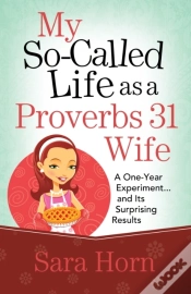 Capa do artigo My So-Called Life As A Proverbs 31 Wife