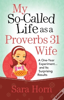 Capa do artigo My So-Called Life As A Proverbs 31 Wife