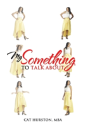 My Something To Talk About - Preview