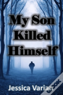 My Son Killed Himself