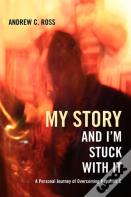 My Story And I'M Stuck With It