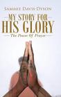 My Story For His Glory - Preview