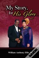 My Story, For His Glory