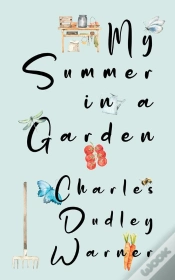 Capa do artigo My Summer In A Garden (Warbler Classics Illustrated Edition)