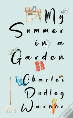 Capa do artigo My Summer In A Garden (Warbler Classics Illustrated Edition)