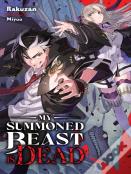 My Summoned Beast Is Dead, Vol. 1 (Light Novel)