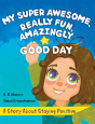 My Super Awesome, Really Fun, Amazingly Good Day - Preview
