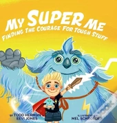 My Super Me: Finding The Courage For Tou