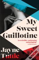 My Sweet Guillotine