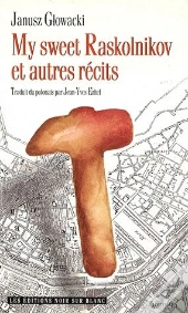 My Sweet Raskolnikov Et Autres Récits