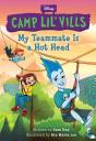 My Teammate Is A Hot Head (Disney Camp Lil Vills, Book 2) - Preview