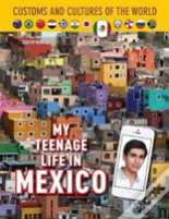 My Teenage Life In Mexico