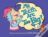 My Teeth Are Too Big