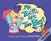 My Teeth Are Too Big
