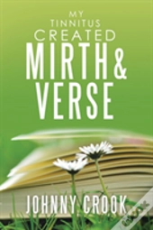 My Tinnitus Created Mirth & Verse