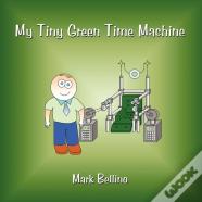 My Tiny Green Time Machine