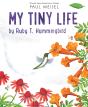 My Tiny Life By Ruby T. Hummingbird - Preview