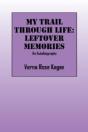 My Trail Through Life: Leftover Memories - Preview