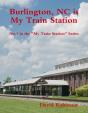 My Train Station Is Burlington, Nc - Preview