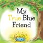 My True Blue Friend - Preview