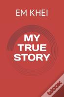My True Story