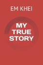 My True Story - Preview