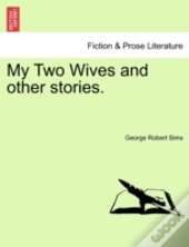 My Two Wives And Other Stories.