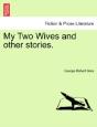 My Two Wives And Other Stories. - Preview