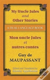 My Uncle Jules And Other Stories/Mon Oncle Jules Et Autres Contes